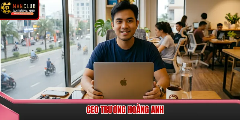 Tầm nhìn chiến lược của CEO Trương Hoàng Anh đã giúp Manclub thống lĩnh thị trường game bài 2026
